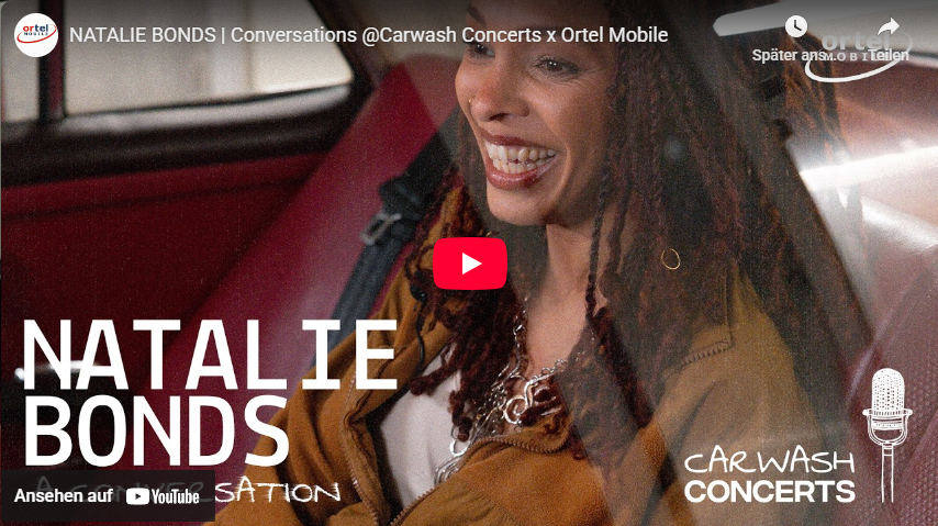Link zu Youtube: Natalie Bonds | Conversations @Carwash Concerts x Ortel Mobile